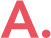 A.